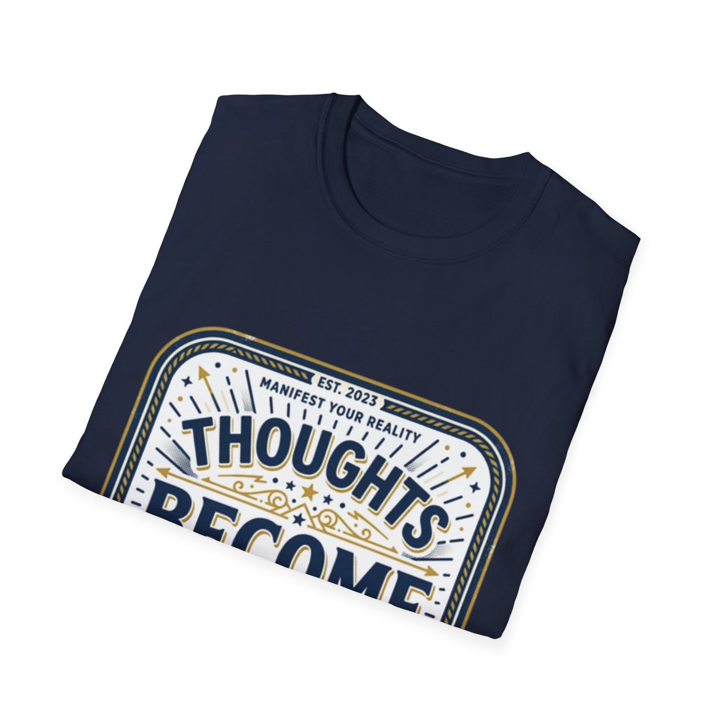 "Thoughts Become Things" T-Shirt Unisex Tee — Inspirational Motivational Manifestation
