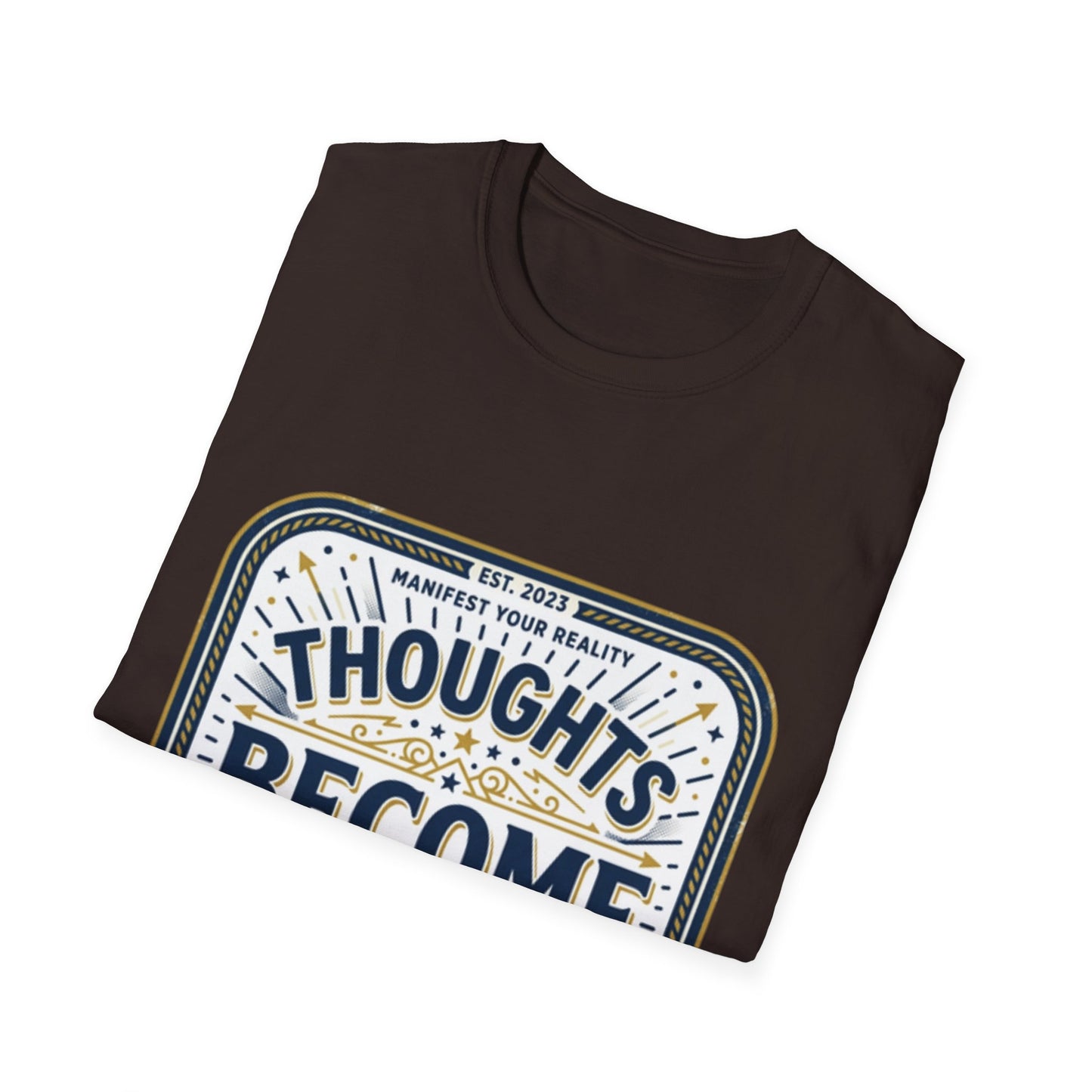 "Thoughts Become Things" T-Shirt Unisex Tee — Inspirational Motivational Manifestation