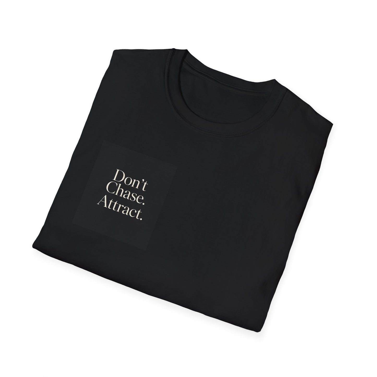 "Don’t Chase. Attract." T-Shirt —Inspirational Graphic Unisex Tee