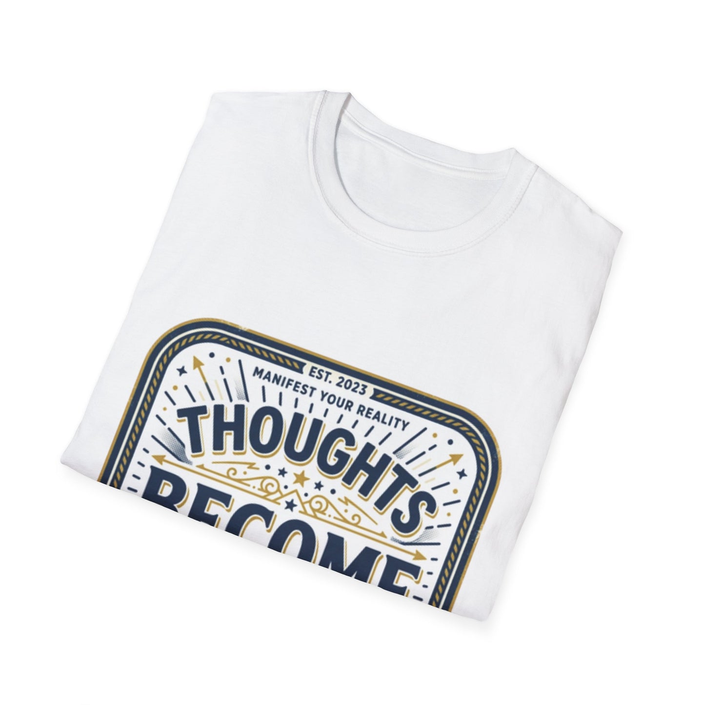 "Thoughts Become Things" T-Shirt Unisex Tee — Inspirational Motivational Manifestation