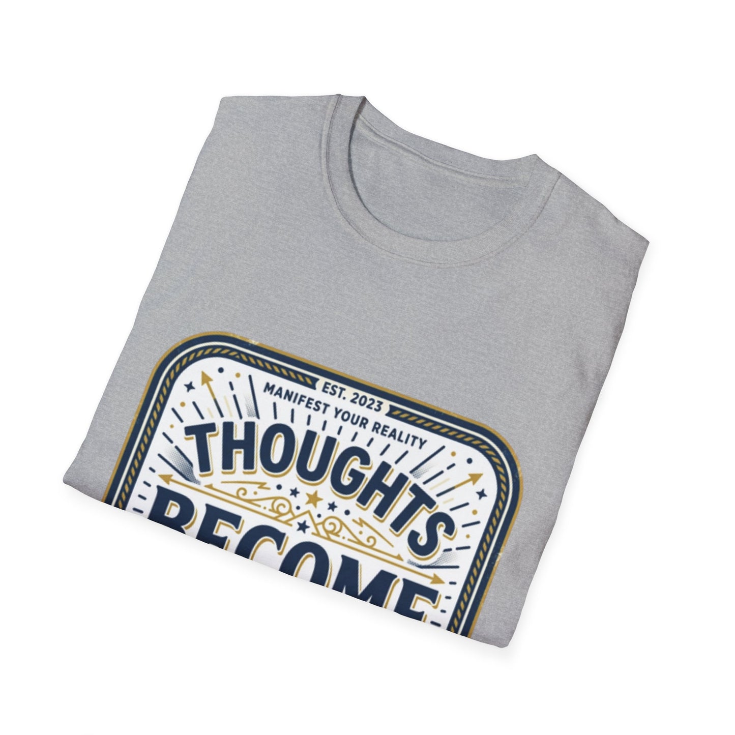 "Thoughts Become Things" T-Shirt Unisex Tee — Inspirational Motivational Manifestation