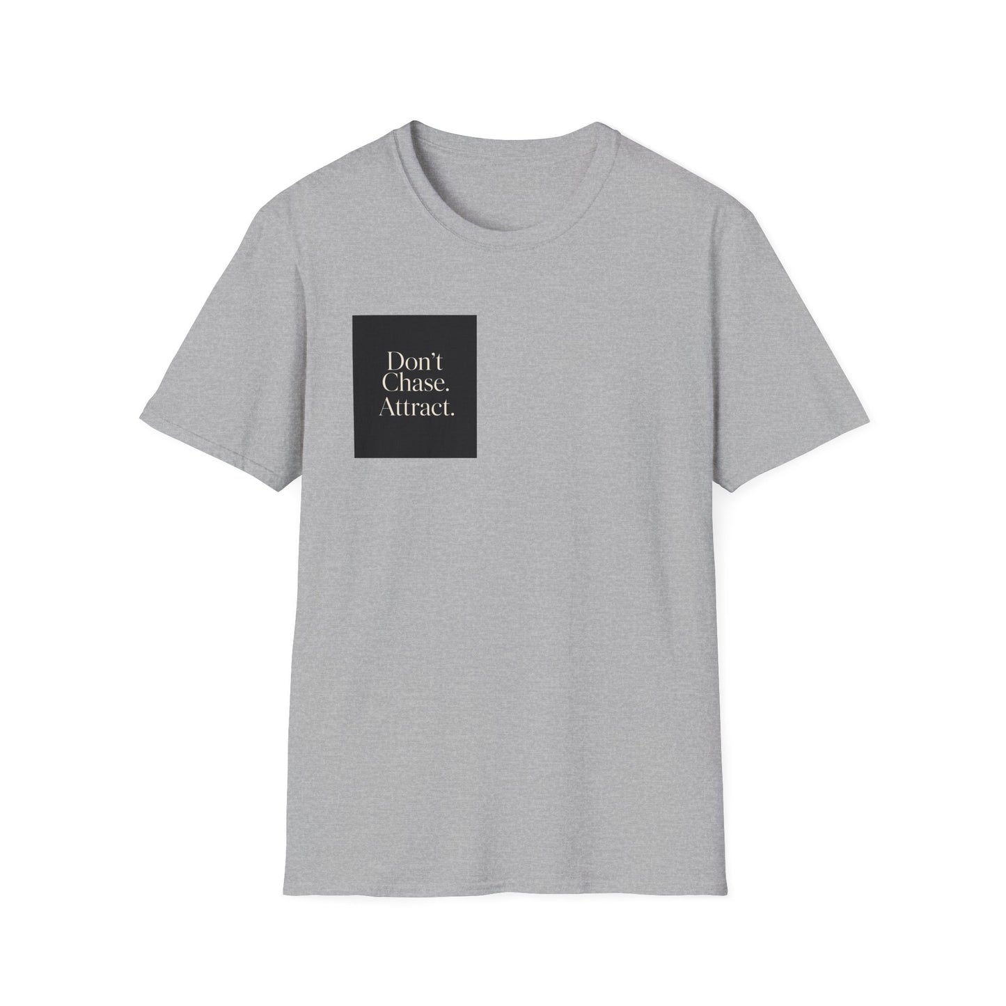 "Don’t Chase. Attract." T-Shirt —Inspirational Graphic Unisex Tee