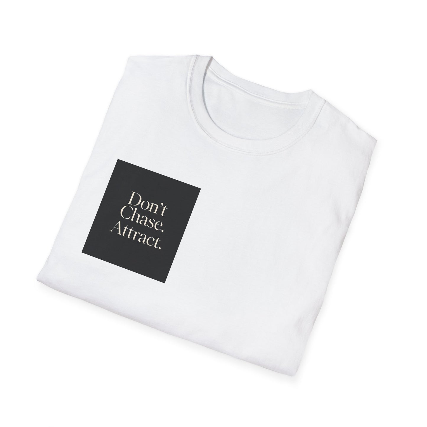 "Don’t Chase. Attract." T-Shirt —Inspirational Graphic Unisex Tee