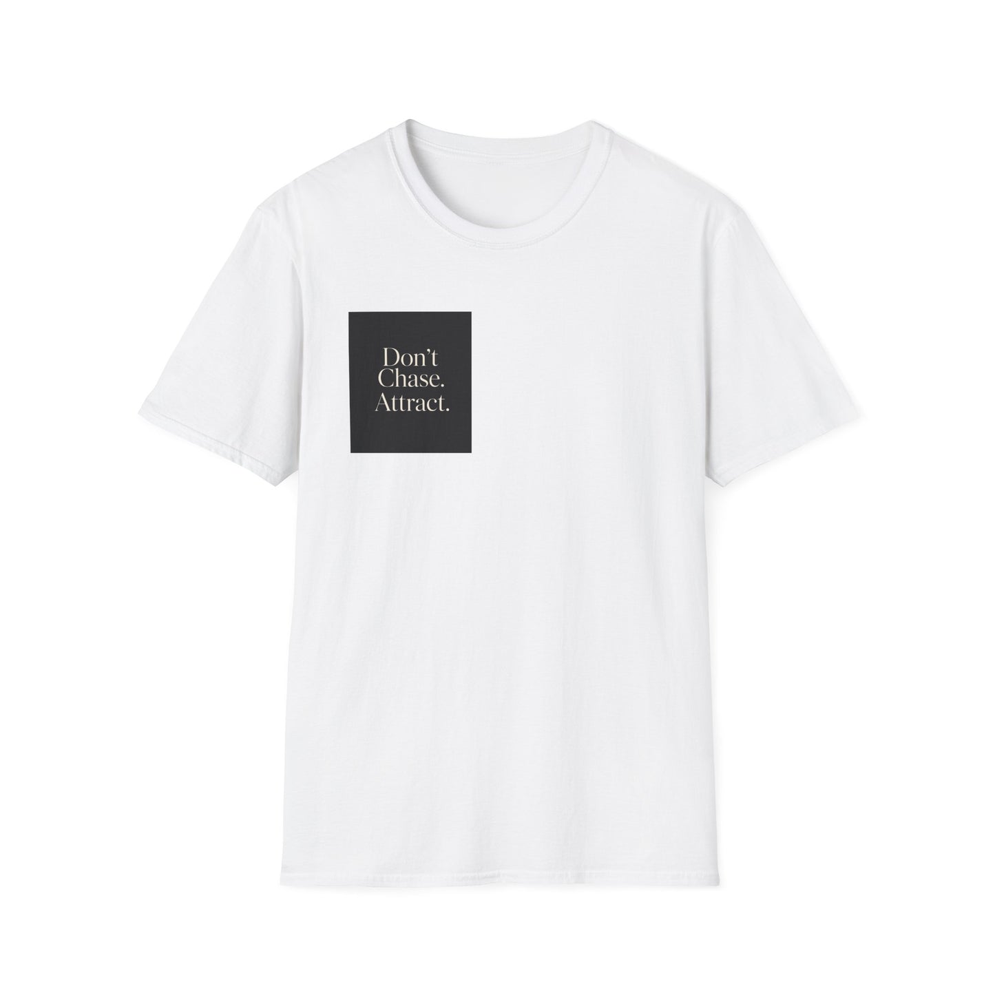 "Don’t Chase. Attract." T-Shirt —Inspirational Graphic Unisex Tee