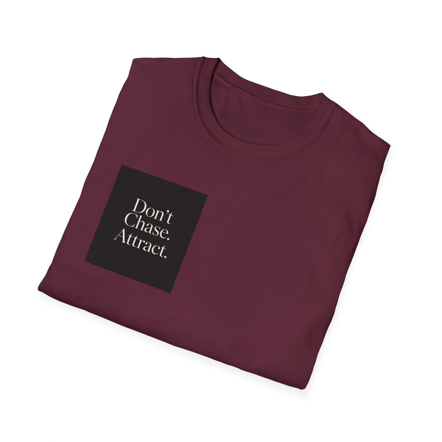 "Don’t Chase. Attract." T-Shirt —Inspirational Graphic Unisex Tee