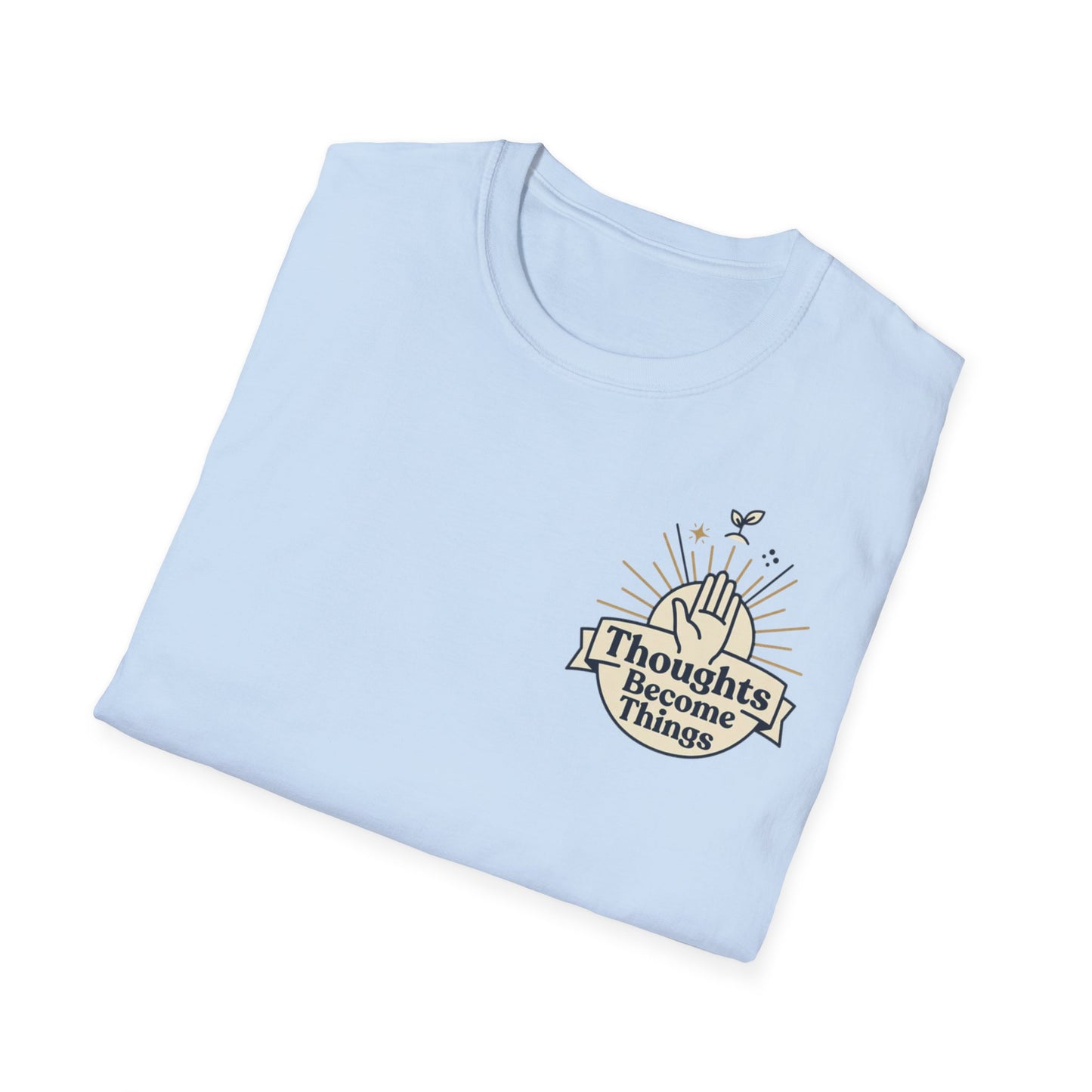 "Thoughts Become Things" T-Shirt Unisex Tee Inspirational Manifestation