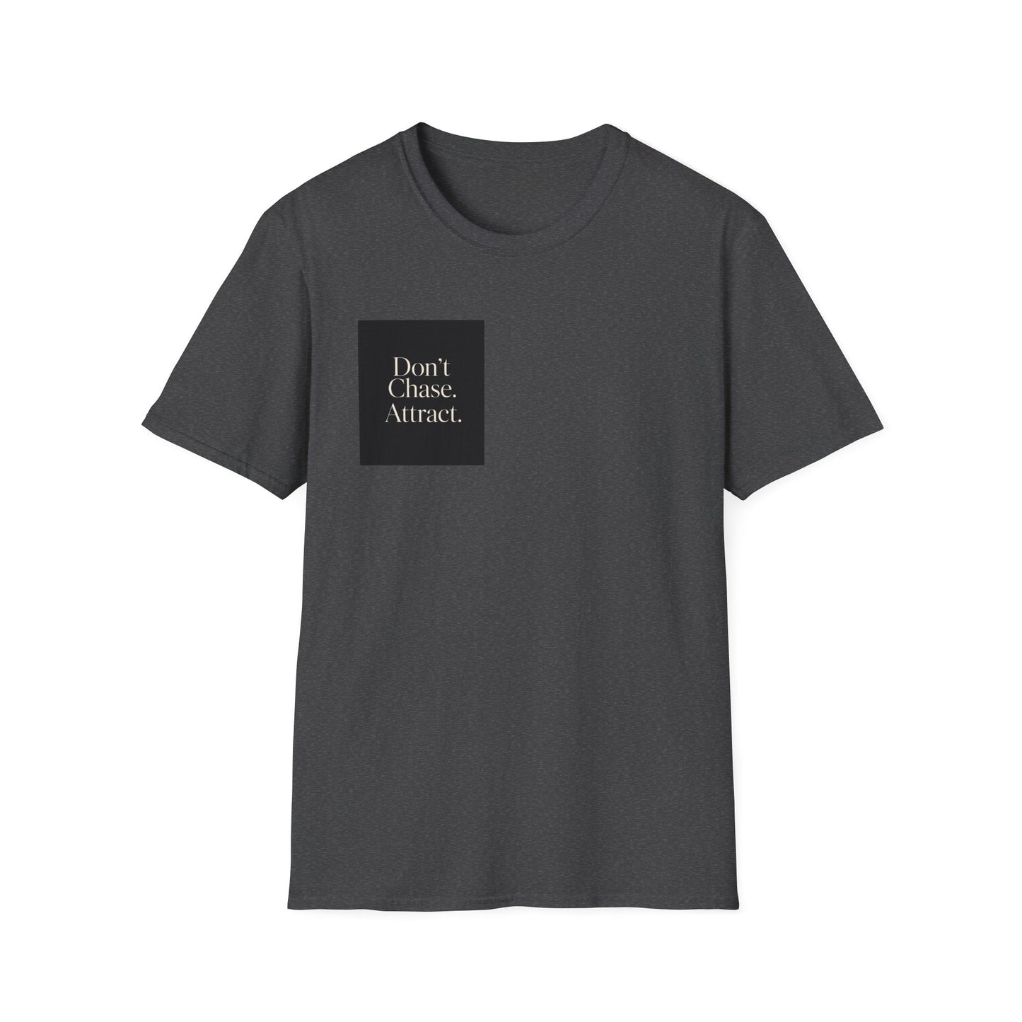 "Don’t Chase. Attract." T-Shirt —Inspirational Graphic Unisex Tee