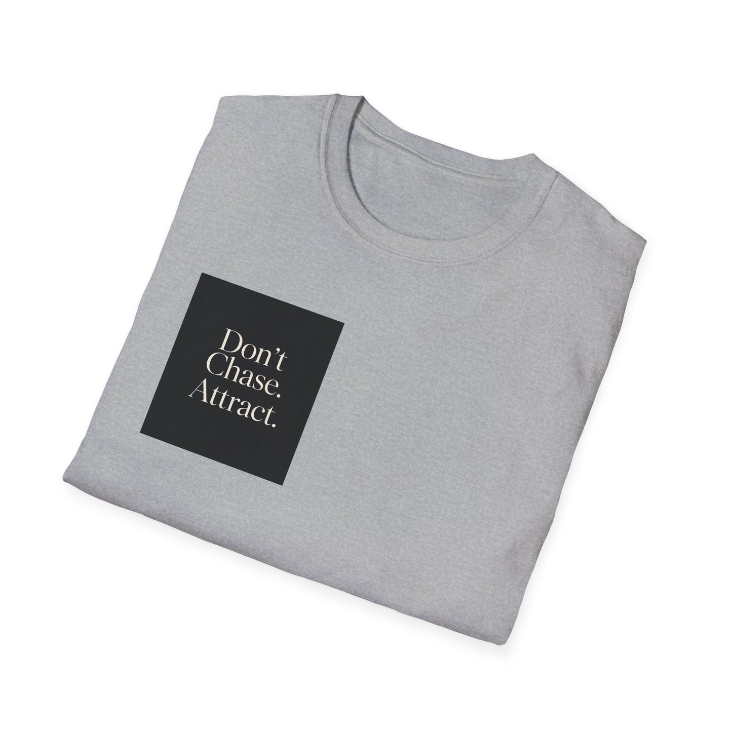 "Don’t Chase. Attract." T-Shirt —Inspirational Graphic Unisex Tee