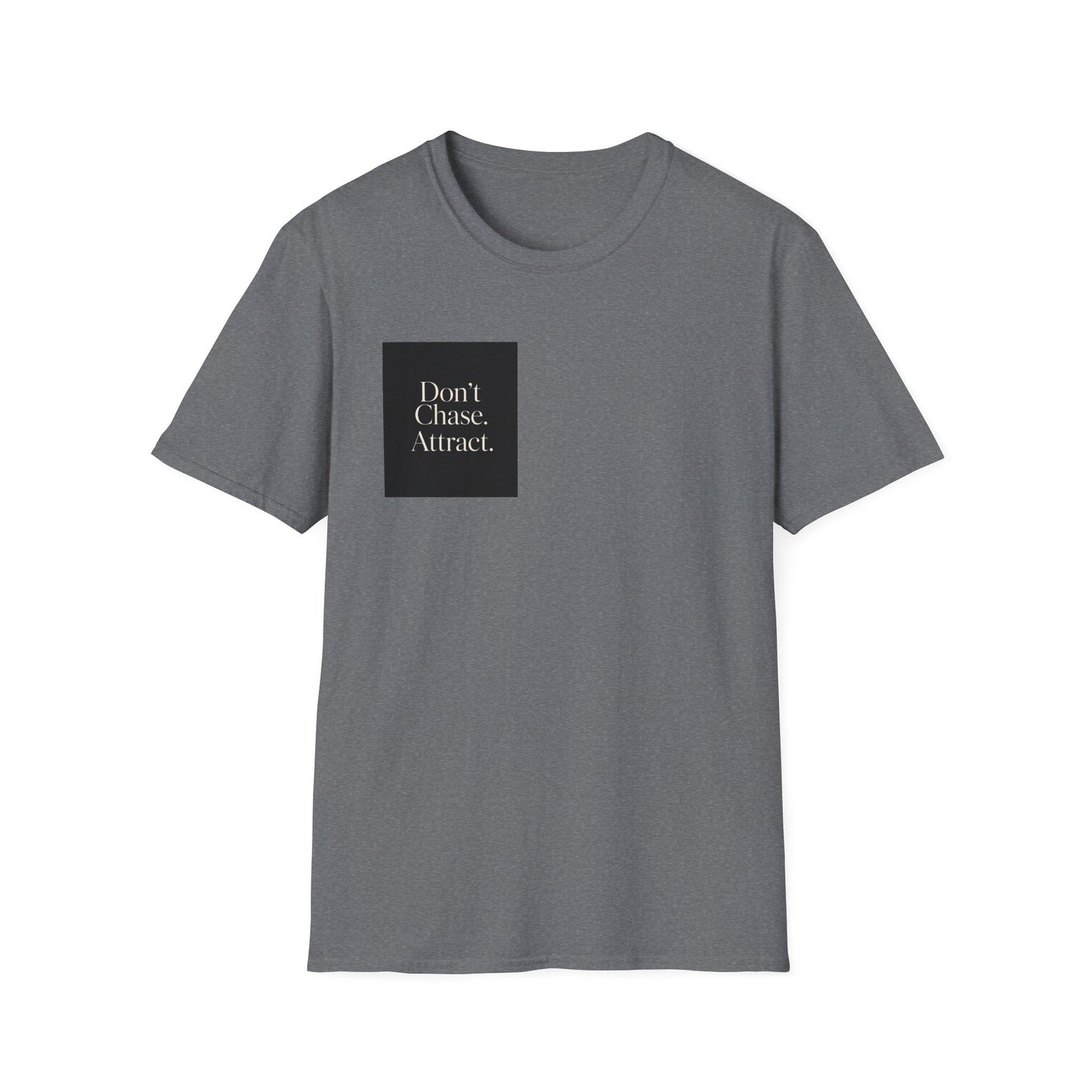 "Don’t Chase. Attract." T-Shirt —Inspirational Graphic Unisex Tee